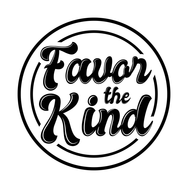 'Favor The Kind' Radical Kindness Anti Bullying Shirt by ourwackyhome