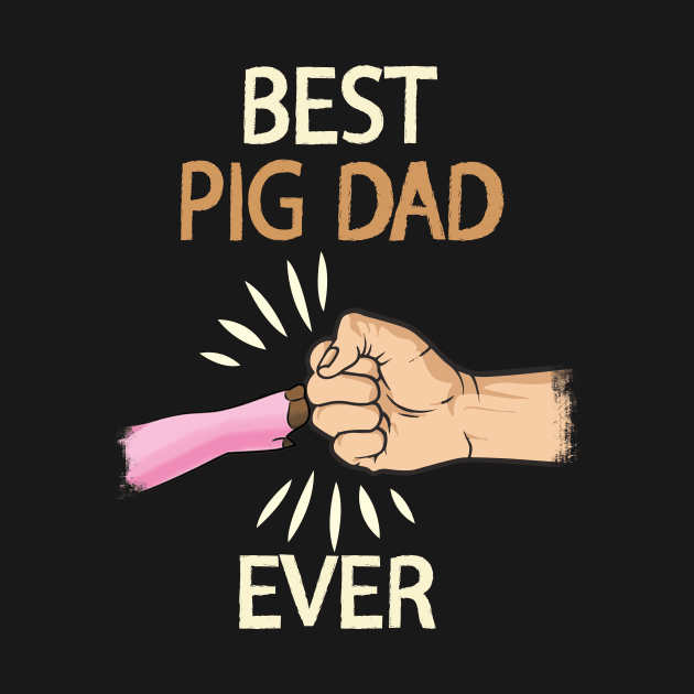 Best Pig Dad Ever Paw Fist Bump Fathers Day Gift by Guide