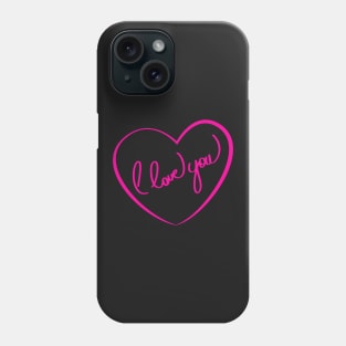 I Love You - Heart Phone Case