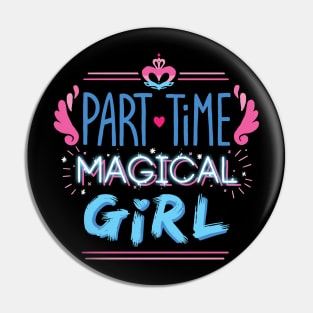 Part-time Magical Girl Pin