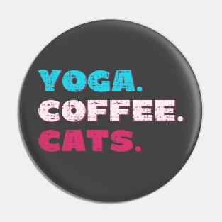 Yoga. Coffee. Cats. Pin