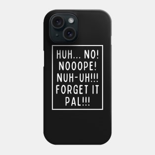 How about no! Phone Case