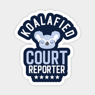 Koalafied Court Reporter - Funny Gift Idea for Court Reporters Magnet