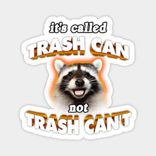 it's called trash can not trash can't Magnet