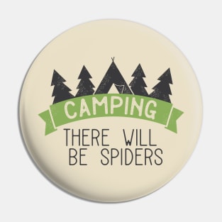 Funny Camping Saying There Will Be Spiders Pin