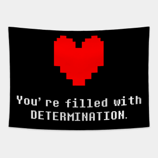 You're Filled with DETERMINATION Undertale Tapestry