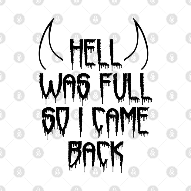 Hell Was Full So I Came Back by LunaMay