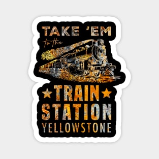 Hybrid Apparel - Yellowstone - Take 'Em to The Train Station - Men's Short Sleeve Graphic T-Shirt Magnet