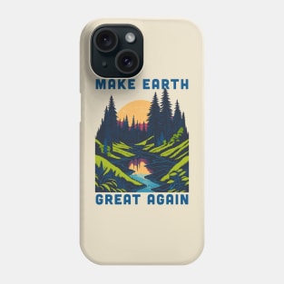 Earth Day Shirt: Make Earth Great Again Phone Case