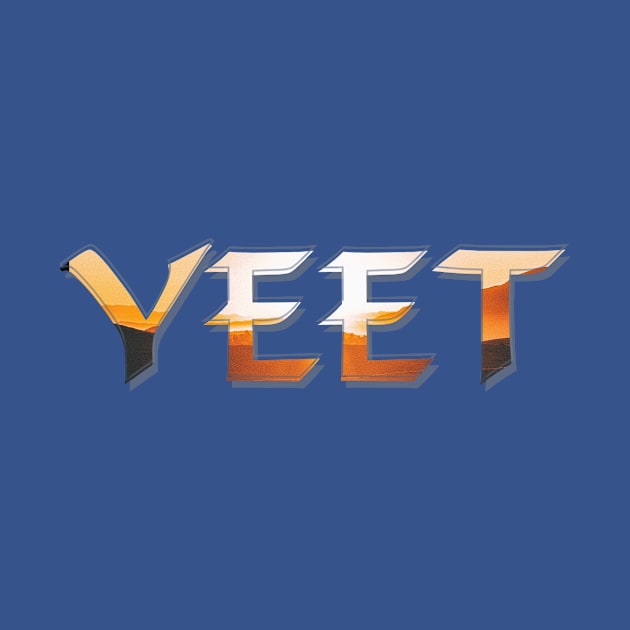 YEET by afternoontees