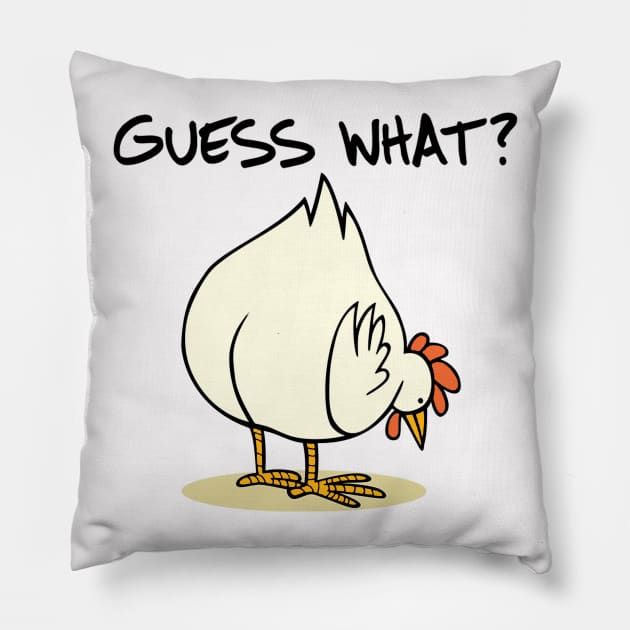 Guess What Funny Design Art Chicken Butt Pillow by clownverty