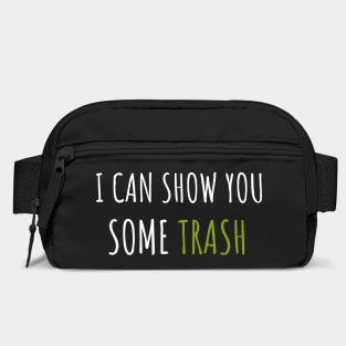 I Can Show You Some Trash Bag