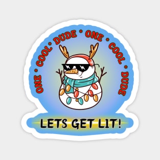 Christmas Holiday cool snowman Lets Get lit! Magnet