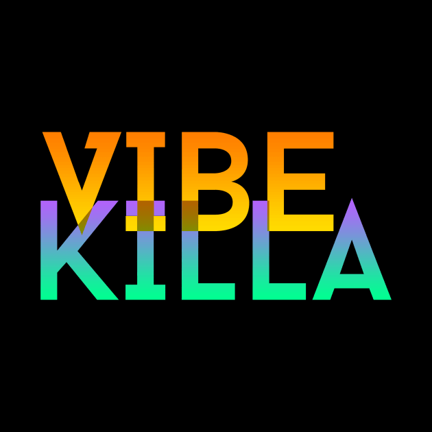 Vibe Killa by StephenBibbArt