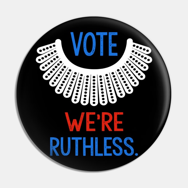 Vote We're Ruthless Pro Choice RBG Pin by bubbleshop