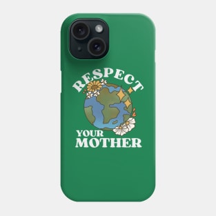 Respect Your Mother Vintage Earth Day Phone Case