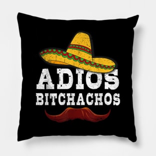 Adios bitchachos Pillow