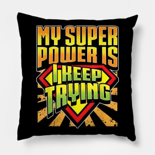 My Super Power Is I Keep Trying Teacher Growth Mindset Pillow