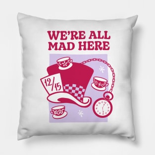 We're all mad here Pillow