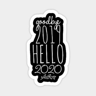 Goodbye 2019 Hello 2020 Magnet