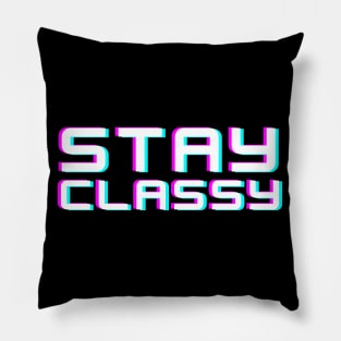 Stay Classy Pillow