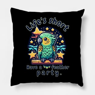 Kea wisdom Life's short. Have a feather party. Pillow