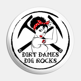 Dirt Dames Dig Rocks! Lady Rockhound, Geologist, Fossils, Paleontology, Rocks, Crystals Pin