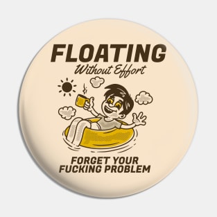 Floating without effort Pin