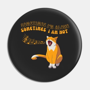 Sometimes I'm Alone (Lonely Cat) Pin