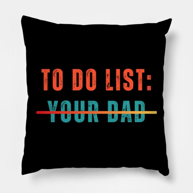 To Do List Your Dad Shirt MATCHING WITH To Do List Your Mom Pillow by designready4you