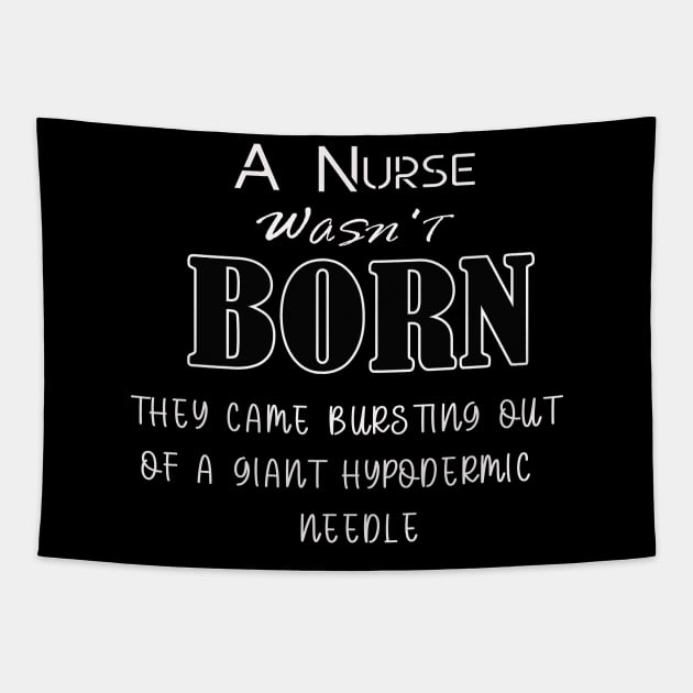 Nurse funny clothing and accessories perfect for Nurse or Nurse Student best gift funny gift Tapestry by Nocrayons