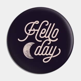 Hello Moonday Pin