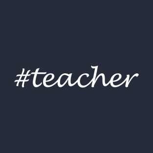 Teacher Profession - Hashtag Design T-Shirt