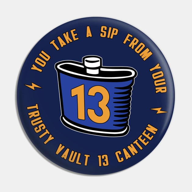 Trusty Vault 13 Canteen Pin by AngryMongoAff