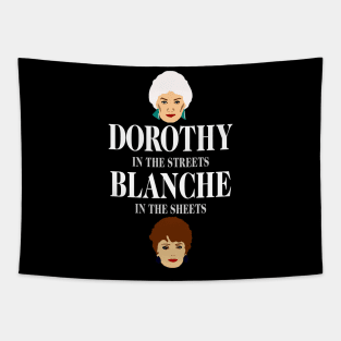 Dorothys In The Streets Blanches In The Sheets Tapestry