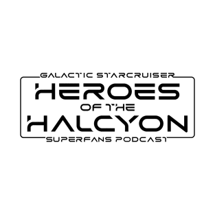 Heroes of the Halcyon - Galactic Starcruiser Superfans Podcast T-Shirt