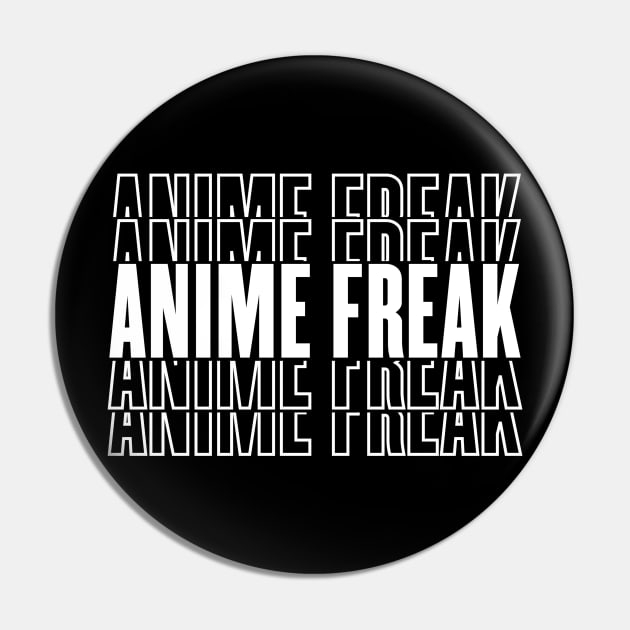 Anime Freak design Anime lover Pin by geekmethat