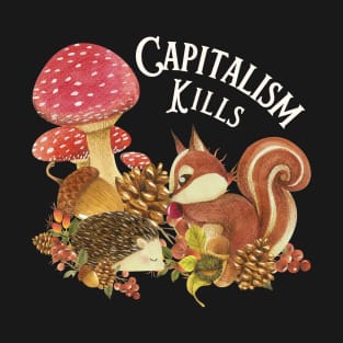 Capitalism Kills - Cute Anti Capitalist Animal Rights T-Shirt