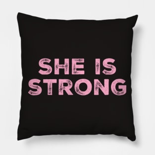 She is strong Pillow