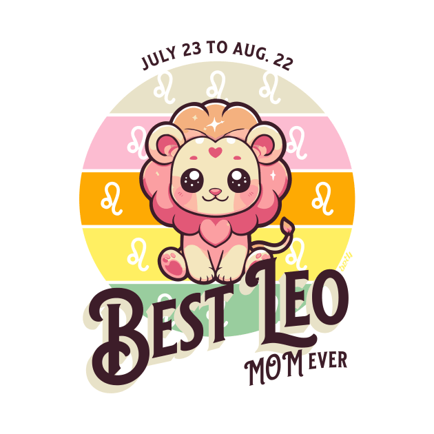 Best Leo Mom Ever by B2T4 Shop