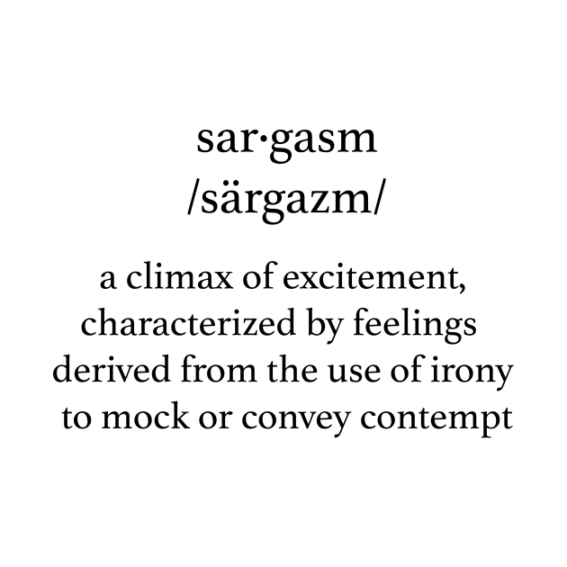 Sar.gasm Definition by NeilGlover