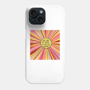 Stay close to people who feel like sunshine Phone Case