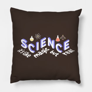 Science Its Like Magic But Real Pillow