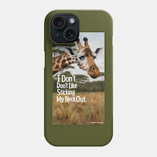 Stick my neck out? Phone Case