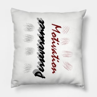 Achieve your goals with perseverance and motivation Pillow