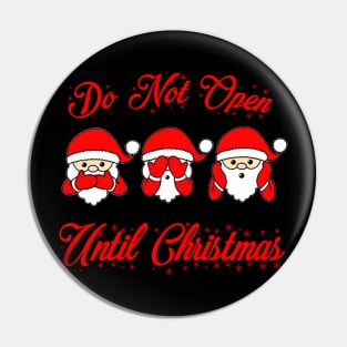 do not open until christmas t-shirts, santa t-shirts, christmas t-shirts Pin