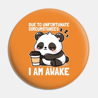 I Am Awake Sleepy Panda Pin