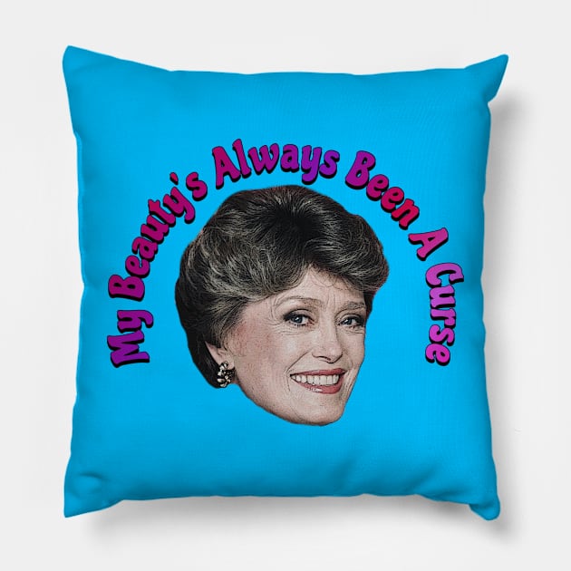 My Beauty's Always Been a Curse Pillow by Golden Girls Quotes