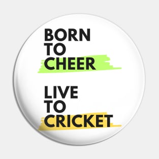 Born to Cheer, Live to Cricket - ICC Cricket World Cup 2023 India Pin