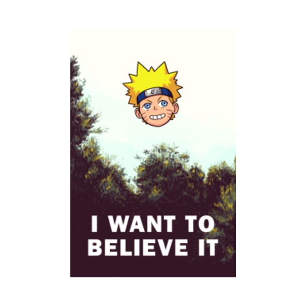 I Want To Believe It - Believe It - T-Shirt | TeePublic